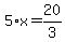 5%2Ax+=+20%2F3+