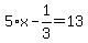 5%2Ax-1%2F3=13