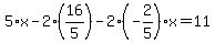 5%2Ax-2%2A%2816%2F5%29-2%28-2%2F5%29x=11