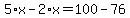 5%2Ax-2%2Ax=100-76