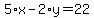 5%2Ax-2%2Ay=22