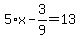 5%2Ax-3%2F9=13