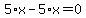 5%2Ax-5%2Ax=0
