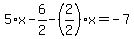 5%2Ax-6%2F2-%282%2F2%29%2Ax=-7