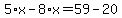 5%2Ax-8%2Ax=59-20