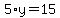 5%2Ay=15