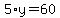 5%2Ay=60