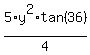 5%2Ay%5E2%2Atan%2836%29%2F4