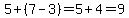 5%2B%287-3%29=5%2B4=9