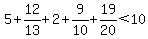 5%2B+12%2F13+%2B+2+%2B9%2F10+%2B+19%2F20%3C10