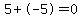 5%2B-5=0