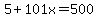 5%2B101x+=+500