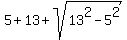 5%2B13%2Bsqrt%2813%5E2-5%5E2%29