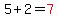 5%2B2=red%287%29