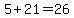 5%2B21=26