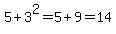 5%2B3%5E2=5%2B9=14