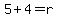 5%2B4=r