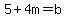 5%2B4m=b
