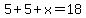 5%2B5%2Bx+=+18
