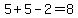 5%2B5-2=8