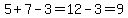 5%2B7-3=12-3=9