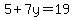 5%2B7y=19
