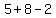 5%2B8-2