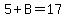 5%2BB=17