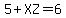 5%2BXZ=6