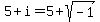 5%2Bi=5%2Bsqrt%28-1%29