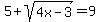 5%2Bsqrt%284x-3%29=9