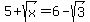 5%2Bsqrt%28x%29=6+-+sqrt%283%29