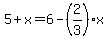 5%2Bx=6-%282%2F3%29x