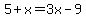 5%2Bx+=+3x-9