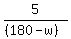5%2F%28%28180-w%29%29