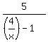 5%2F%28%284%2Fx%29+-+1%29