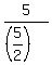 5%2F%28%285%2F2%29%29