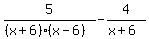 5%2F%28%28x%2B6%29%2A%28x-6%29%29+-+4%2F%28x%2B6%29