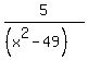 5%2F%28%28x%5E2-49%29%29
