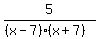 5%2F%28%28x-7%29%28x%2B7%29%29
