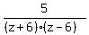 5%2F%28%28z%2B6%29%2A%28z-6%29%29