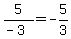 5%2F%28-3%29+=+-5%2F3