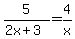 5%2F%282x%2B3%29=4%2Fx