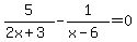 5%2F%282x%2B3%29+-+1%2F%28x-6%29+=+0