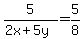 5%2F%282x%2B5y%29=5%2F8