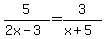 5%2F%282x-3%29=3%2F%28x%2B5%29