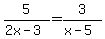 5%2F%282x-3%29+=+3%2F%28x-5%29