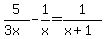 5%2F%283x%29+-+1%2Fx+=+1%2F%28x%2B1%29