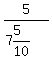 5%2F%287%265%2F10%29