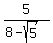 5%2F%288+-+sqrt%285%29%29